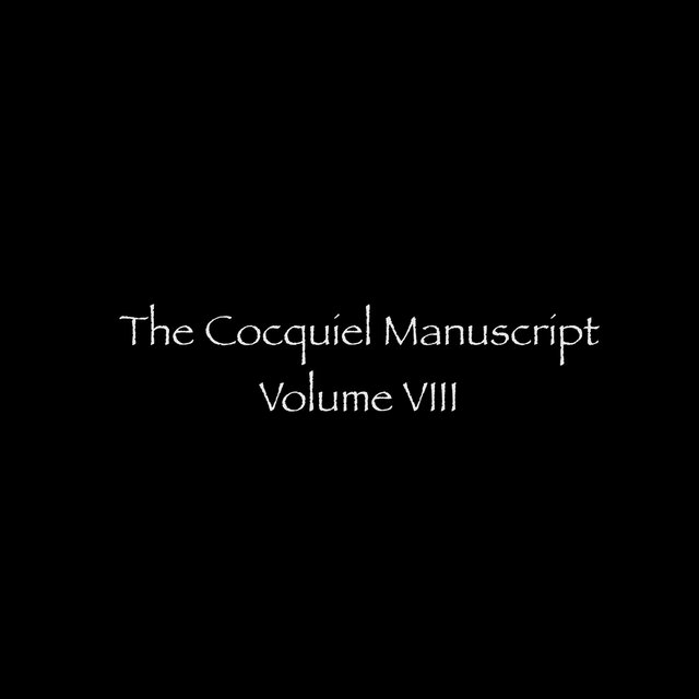 The Cocquiel Manuscript, Volume VIII