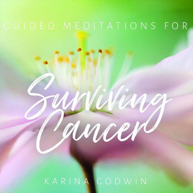 Guided Meditations for Surviving Cancer