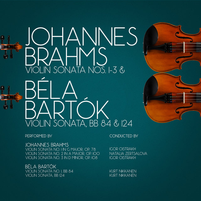 Johannes Brahms: Violin Sonata Nos. 1-3 & Béla Bartók Violin Sonata, Bb 84 & 124