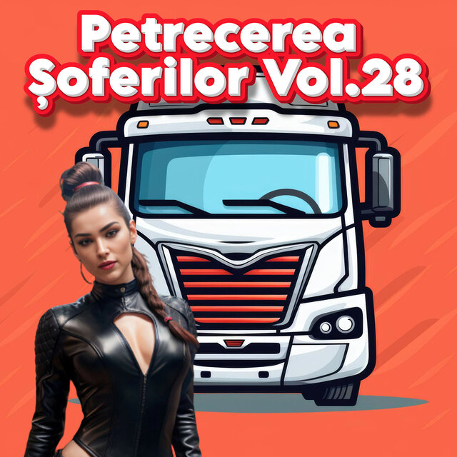 Petrecerea Șoferilor, Vol. 28