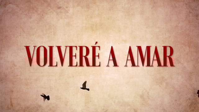 Volveré A Amar