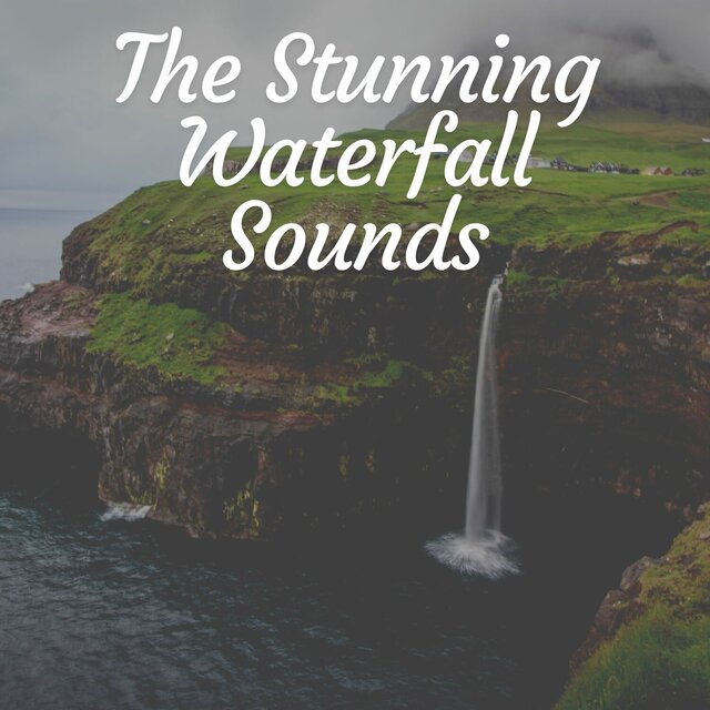 The Stunning Waterfall Sounds