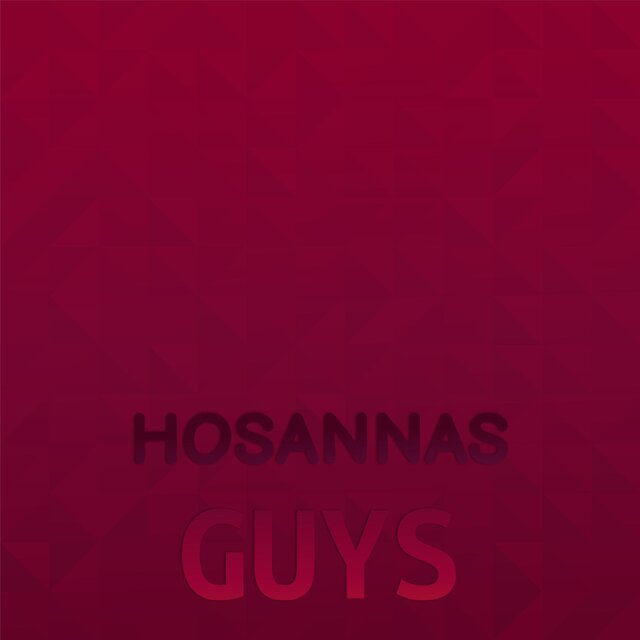 Hosannas Guys