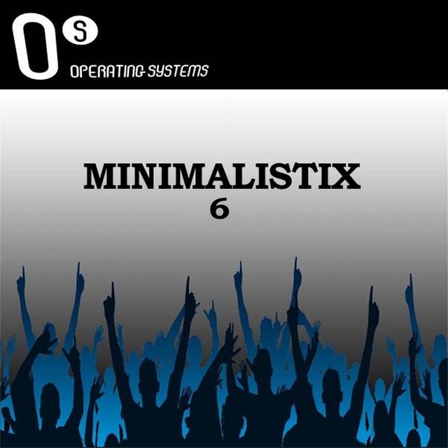 Operating System presents Minimalistix, Vol. 6