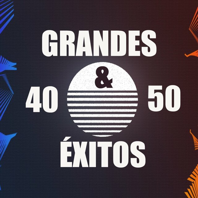 Grandes Éxitos 40 & 50