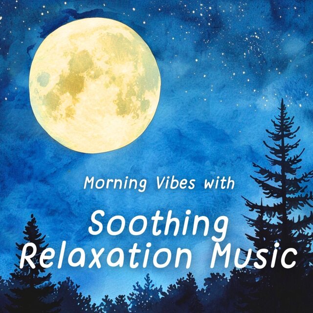 Morning Vibes with Soothing Relaxation Music