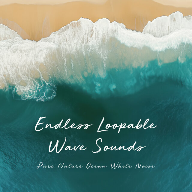 Endless Loopable Wave Sounds: Pure Nature Ocean White Noise