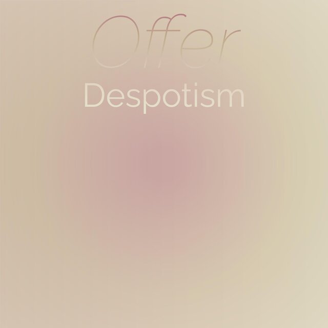 Offer Despotism