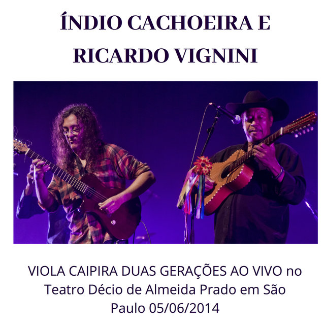 Viola Caipira Duas Gerações Ao Vivo do Teatro Décio de Almeida Prado, São Paulo Dia 05/06/2014