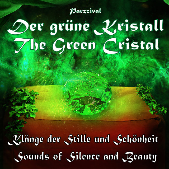 The Green Cristal - Der grüne Kristall - Sounds of Silence and Beauty - Klänge der Stille und Schönheit