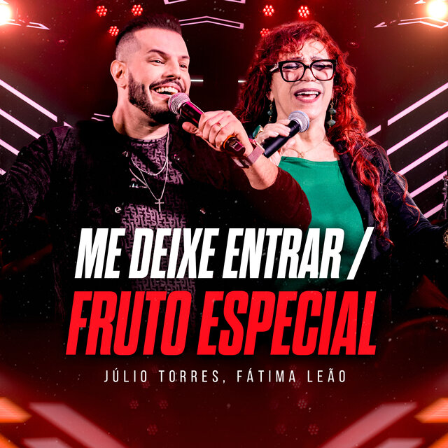 Me Deixe Entrar / Fruto Especial (Ao Vivo)