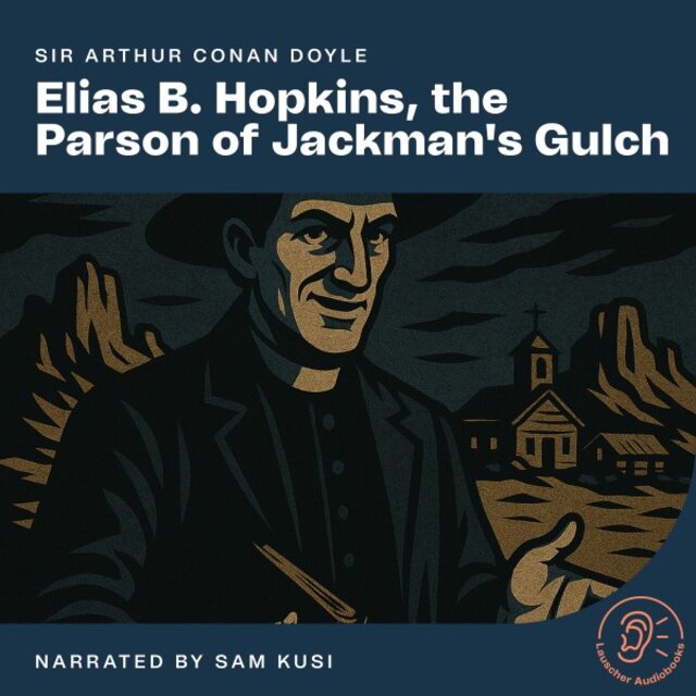 Elias B. Hopkins, the Parson of Jackman's Gulch