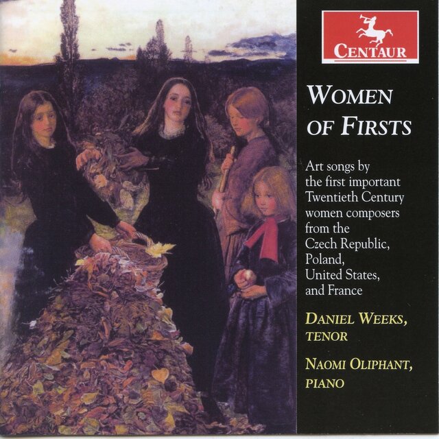 Women of Firsts: Art songs by the first Important Twentieth Century Women Composers from the Czech Republic, Poland, United States, and France
