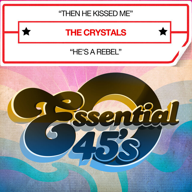 Cover art for album Then He Kissed Me / He's A Rebel by The Crystals