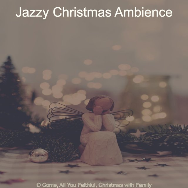 O Come, All You Faithful, Christmas with Family
