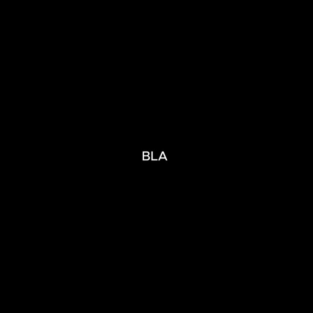 Bla!