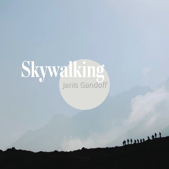 Skywalking (Echoes Above the Earth, Natural)