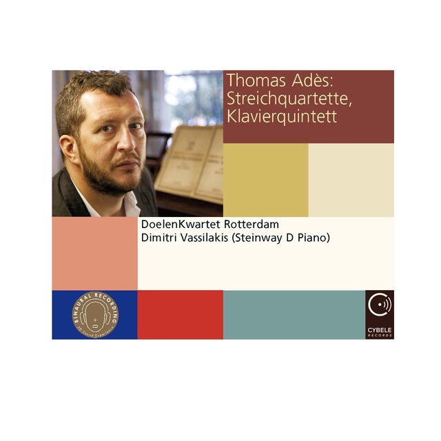 Thomas Adès: Streichquartette, Klavierquintett