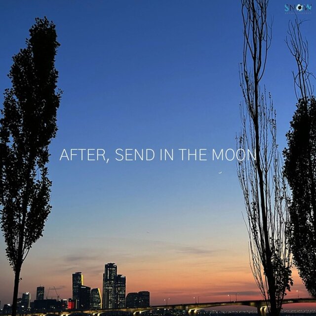 After, Send In the Moon
