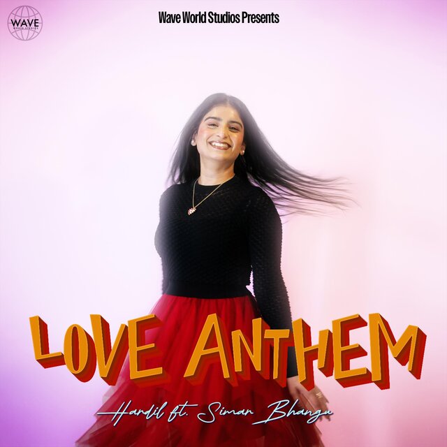 Love Anthem (feat. Simar Bhangu)