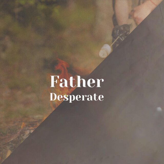 Father Desperate