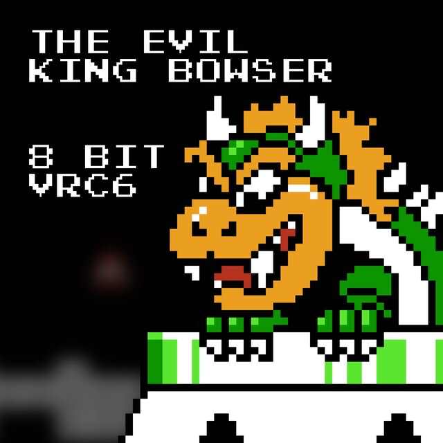 The Evil King Bowser 8 Bit VRC6 (Super Mario World)