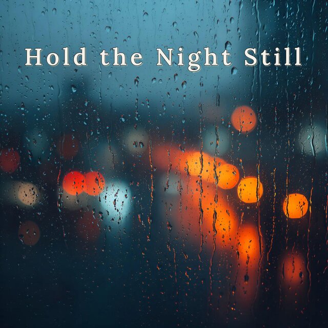 Hold the Night Still