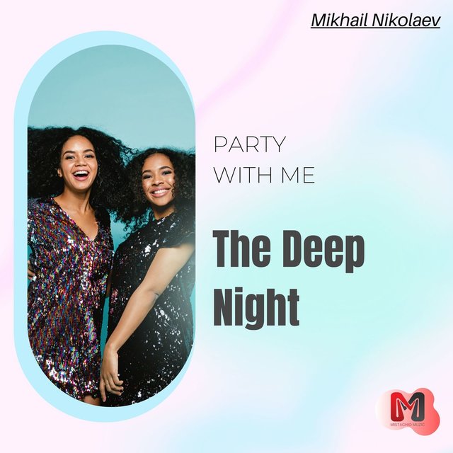The Deep Night - Party With Me