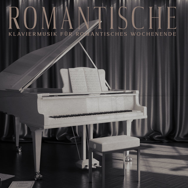 Romantische Klaviermusik für Romantisches Wochenende