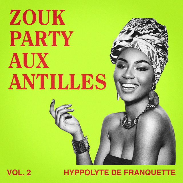 Zouk Party aux Antilles, Vol. 2