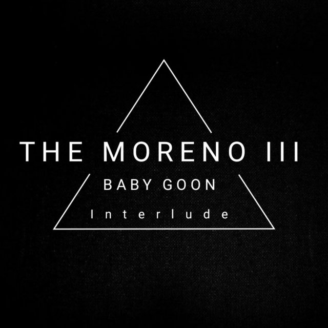 The Moreno III : Baby Goon (Prelude)