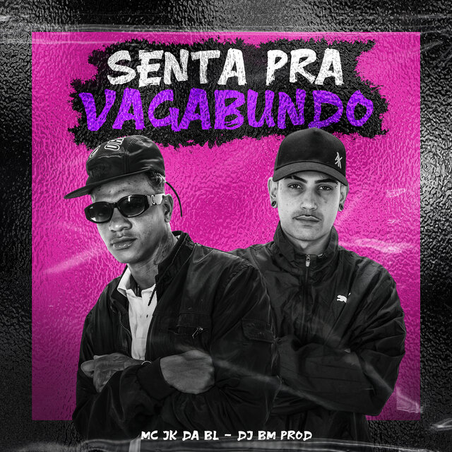 Senta pra Vagabundo