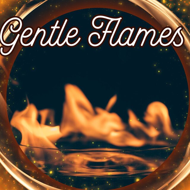 Gentle Flames