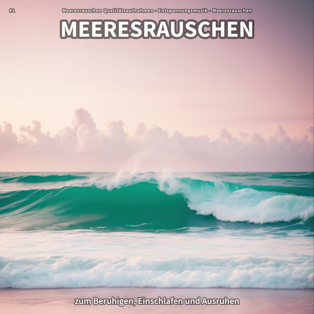 #1 Meeresrauschen zum Beruhigen, Einschlafen und Ausruhen