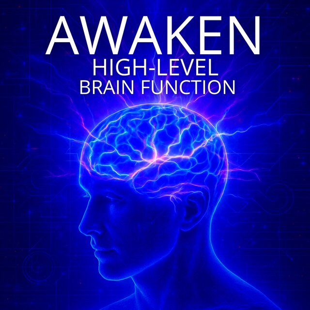 Awaken High-Level Brain Function
