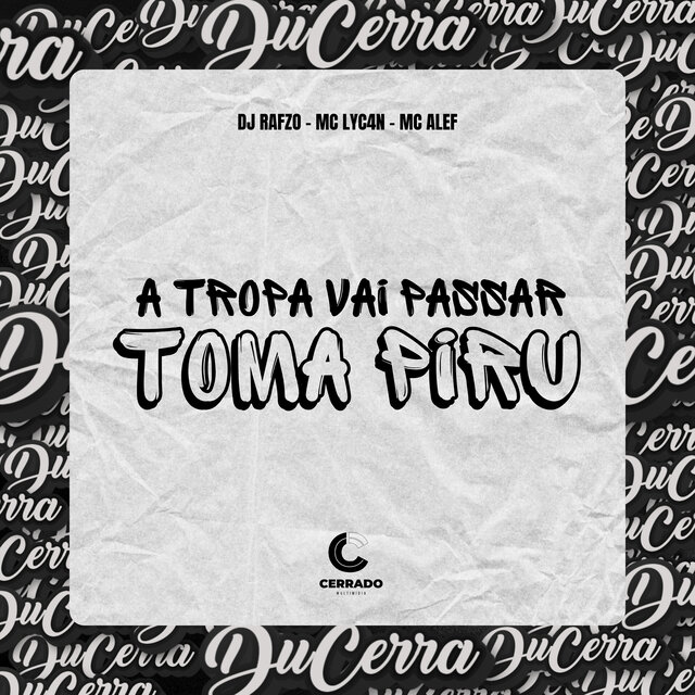 A Tropa Vai Passar - Toma Piru
