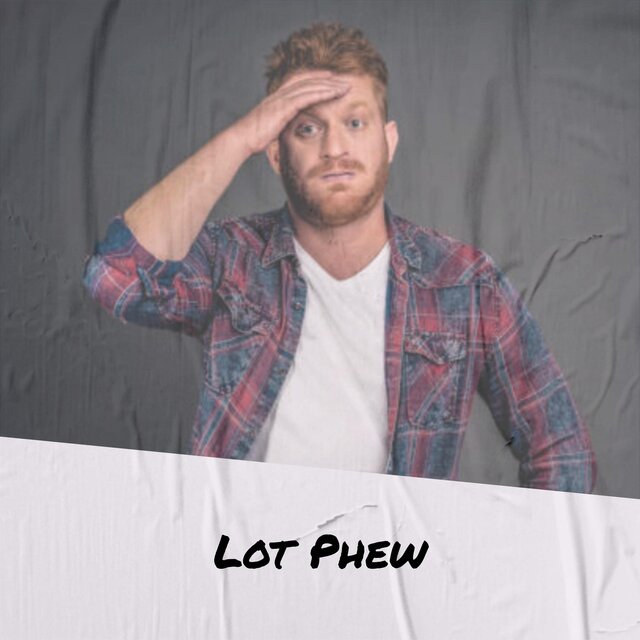 Lot Phew