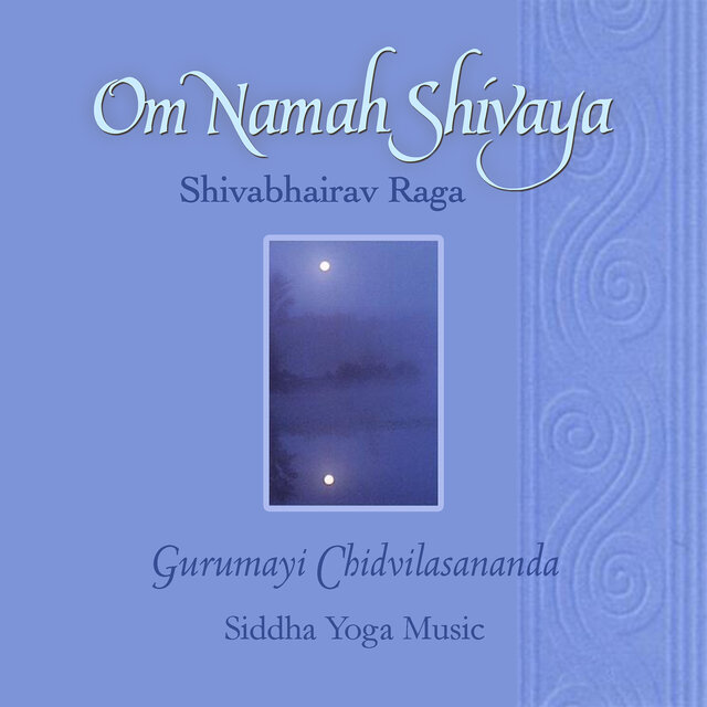 Om Namah Shivaya (Shivabhairav Raga)