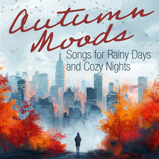 Autumn Moods: Songs for Rainy Days and Cozy Nights