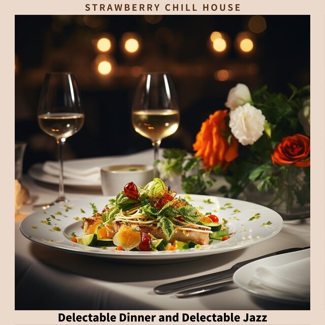 Delectable Dinner and Delectable Jazz 