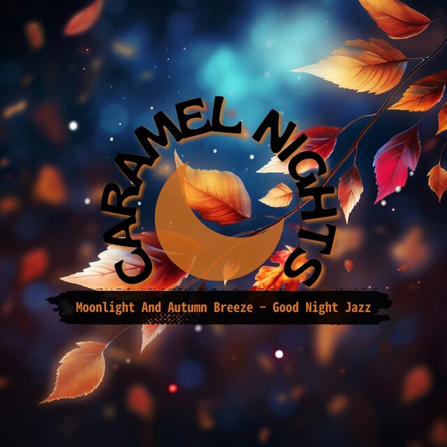 Moonlight And Autumn Breeze - Good Night Jazz