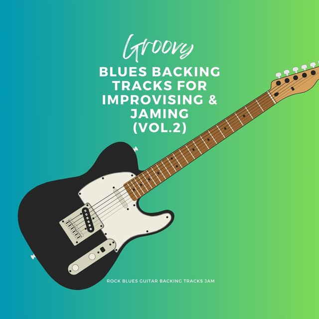 Groovy Blues Backing Tracks For Improvising & Jaming, Vol.2