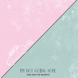 I'm Not Going Home