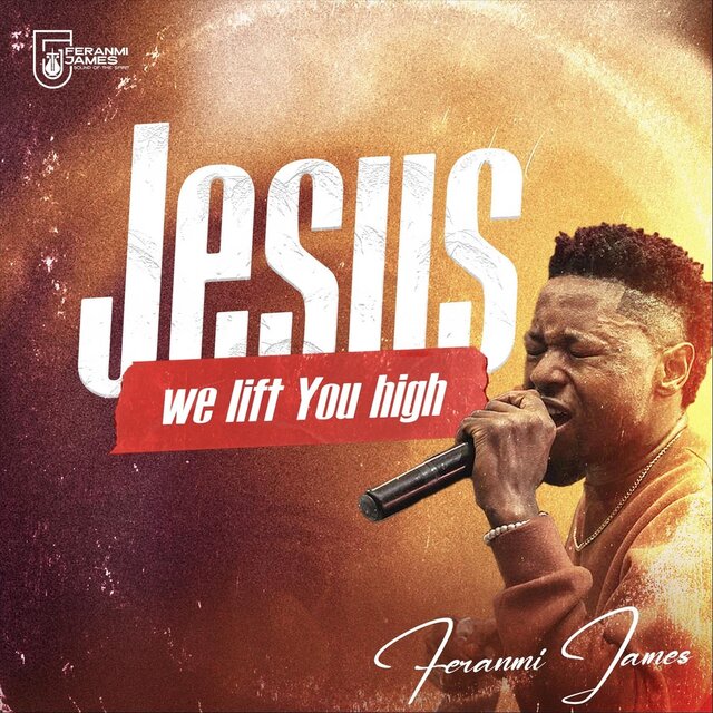 jesus we lift you high