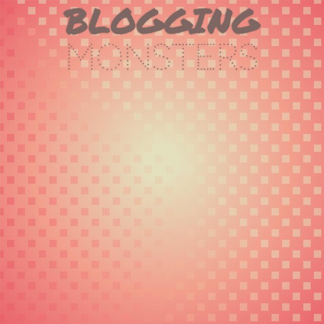 Blogging Monsters