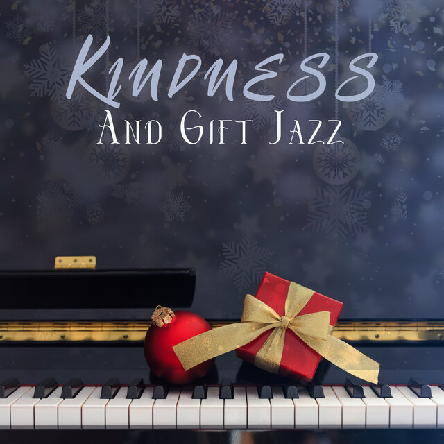 Kindness And Gift Jazz