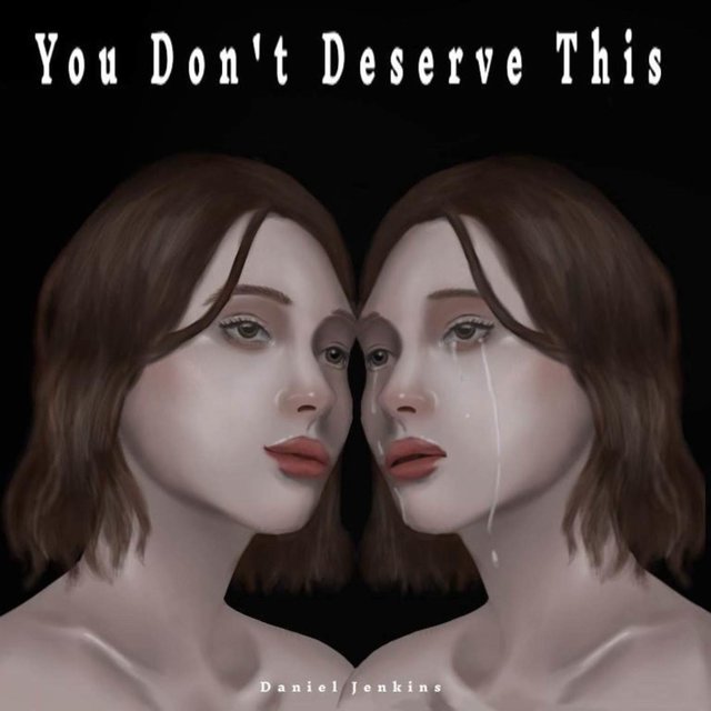 You Don't Deserve This