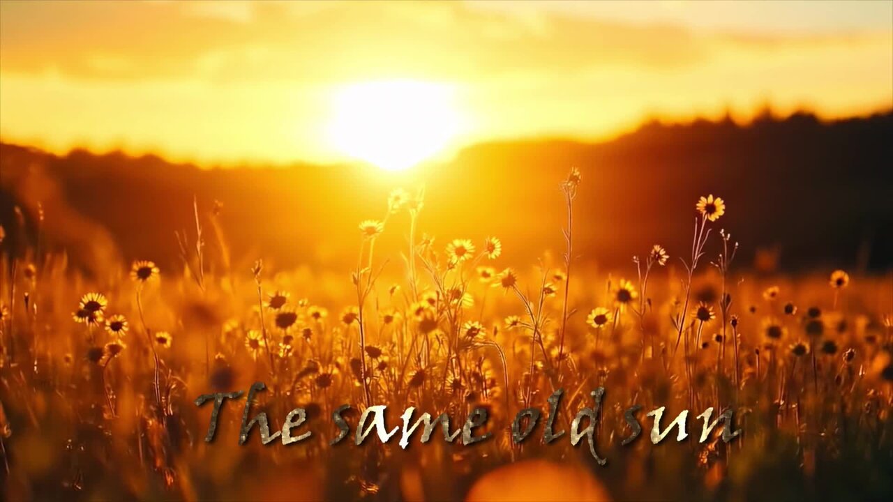 The same old sun