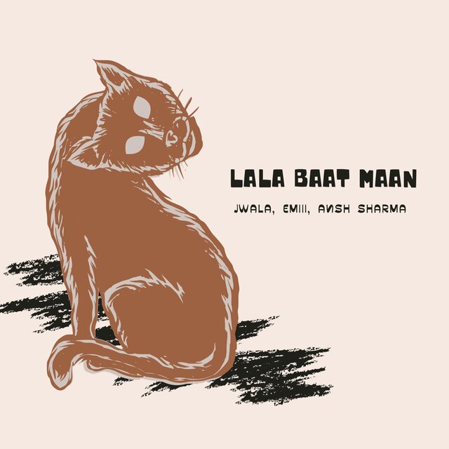 Lala Baat Maan (feat. Emiii & Ansh Sharma)