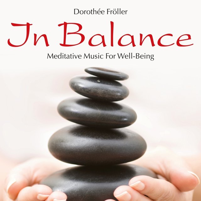 IN BALANCE: Meditative Music For Well-Being